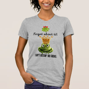 No Frog Kissin' Christmas Version T-Shirt
