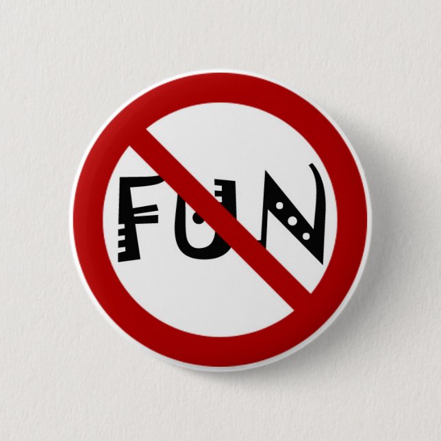 NO FUN! 2 INCH ROUND BUTTON (Front)