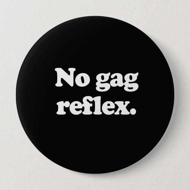 NO GAG REFLEX 4 INCH ROUND BUTTON (Front)