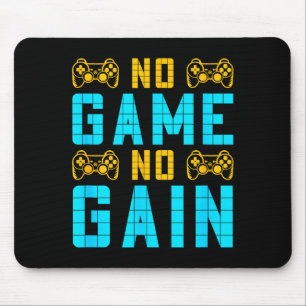No Game No Gain Funny Gaming Quotes Gift For Playe Mouse Pad