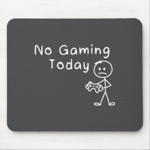 No Gaming Today Funny Gamer Sad Stickman Gaming Lo Mouse Pad
