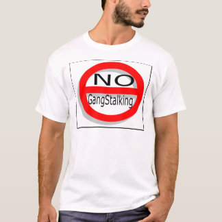 No Gangstalking T-Shirt