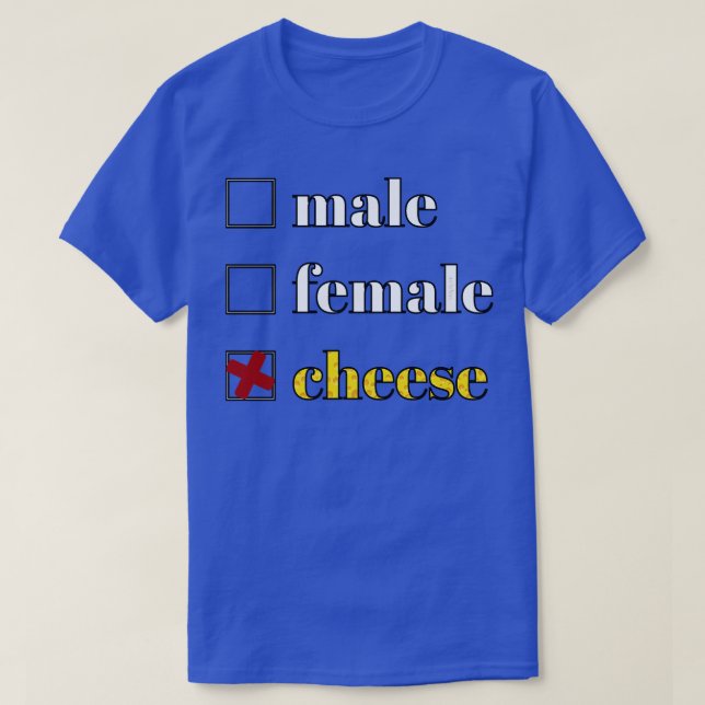 No Gender Only Cheese T-Shirt (Design Front)