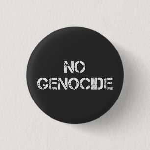 NO Genocide Say No to Genocide STOP Genocide 1 Inch Round Button