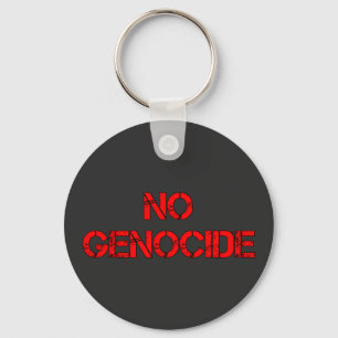 NO Genocide   Say No to Genocide   STOP Genocide  Keychain