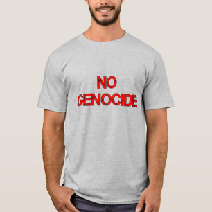 NO Genocide Say No to Genocide STOP Genocide T-Shirt