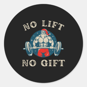 No Gift No Lift Funny Workout Santa Christmas Gym  Classic Round Sticker