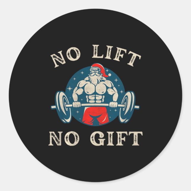 No Gift No Lift Funny Workout Santa Christmas Gym  Classic Round Sticker (Front)
