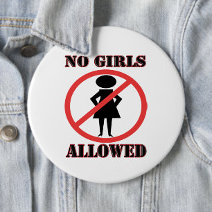 No Girls Allowed 6 Inch Round Button