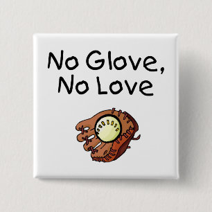 No Glove, No Love 2 Inch Square Button