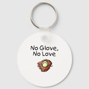 No Glove, No Love Keychain