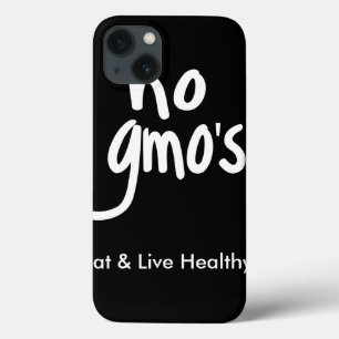 "No GMO's Eat Healthy Black White Promotion iPhone 13 Case