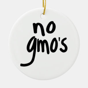 No GMO's Promote Healthy Foods White Ceramic Ornament