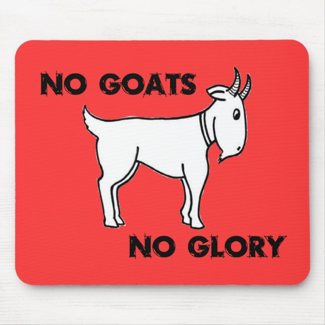No Goats No Glory Mouse Pad (Front)