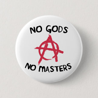 No Gods No Masters 2 Inch Round Button