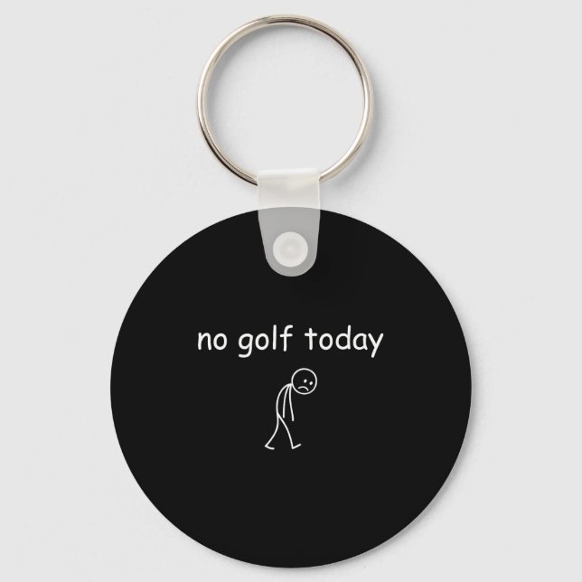No Golf Today, Funny Sad Golfer Design For Golf Lo Keychain (Front)