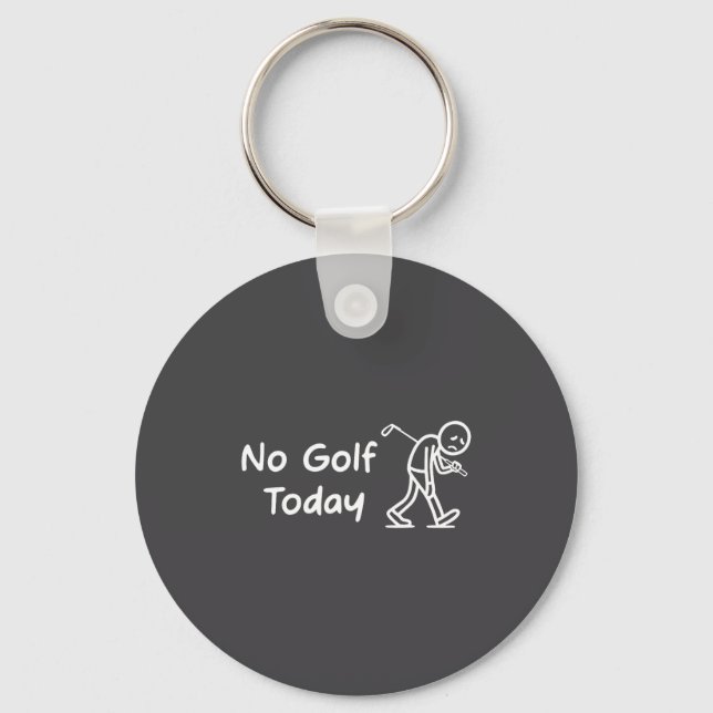 No Golf Today Funny Sad Graphic Stickman Golfer Fi Keychain (Front)