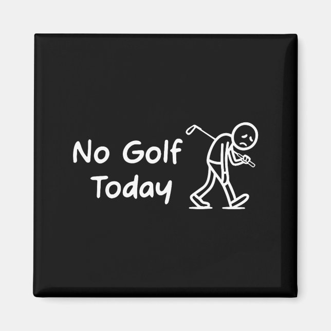 No Golf Today Funny Sad Graphic Stickman Golfer Fi Magnet (Front)
