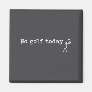 No Golf Today Funny Sad Stick Man Golfing Joke  Magnet