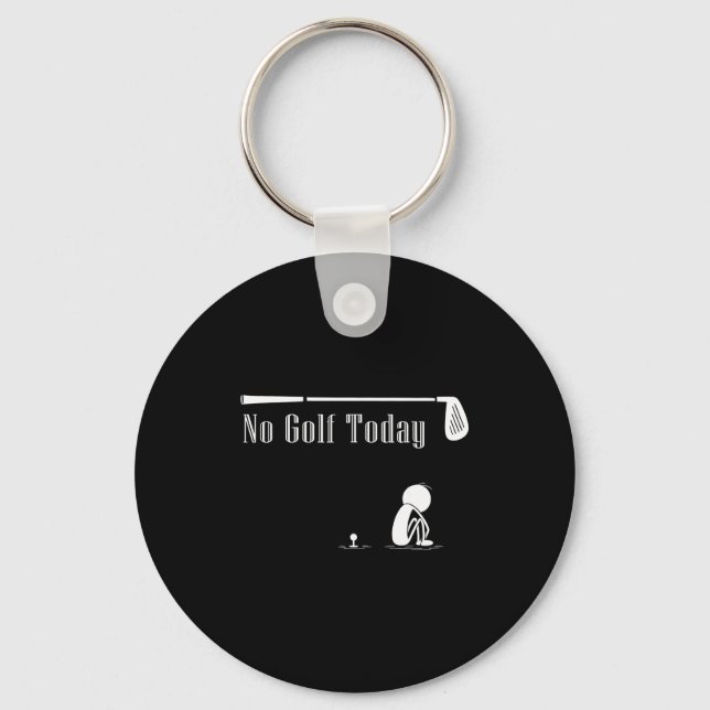 No Golf Today Funny Sad Stickman Golf Lover Golfer Keychain (Front)