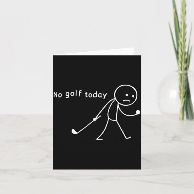 No Golf Today Funny Sad Stickman Golfer Golfers Me Card (Front)