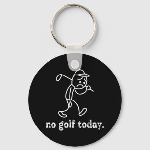 No Golf Today Funny Sad Stickman Golfer Humour Gol Keychain