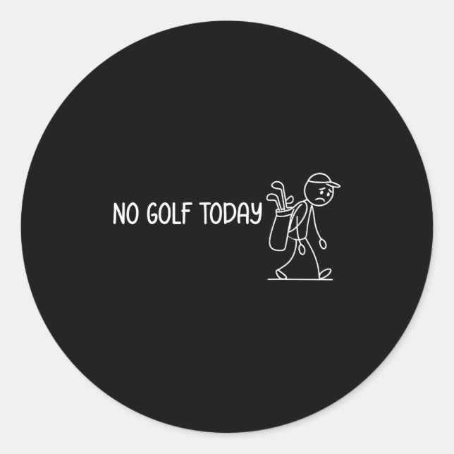 No Golf Today Funny Sad Stickman Golfer Men Women  Classic Round Sticker (Front)