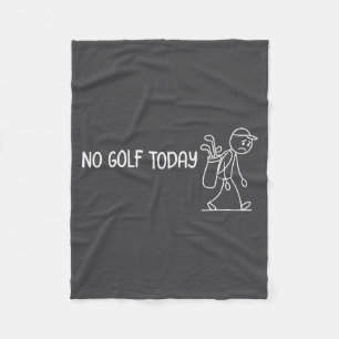No Golf Today Funny Sad Stickman Golfer Men Women Fleece Blanket