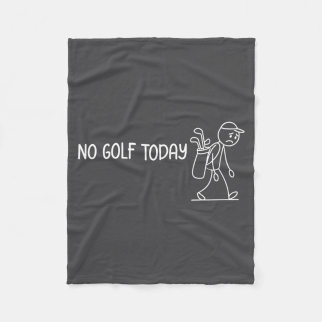 No Golf Today Funny Sad Stickman Golfer Men Women  Fleece Blanket (Front)