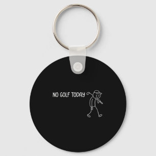 No Golf Today Funny Sad Stickman Golfer Men Women Keychain