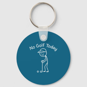 No Golf Today Funny Sad Stickman Golfing Golfer Me Keychain