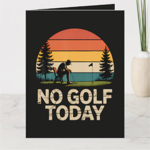 No Golf Today Joke Funny Sad Card