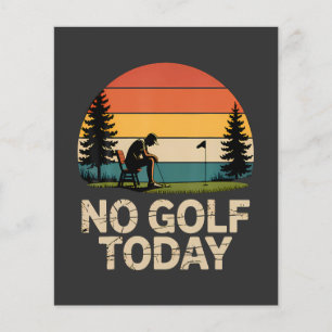 No Golf Today Joke Funny Sad Flyer