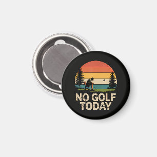 No Golf Today Joke Funny Sad Magnet