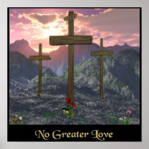 No Greater Love Cross Poster