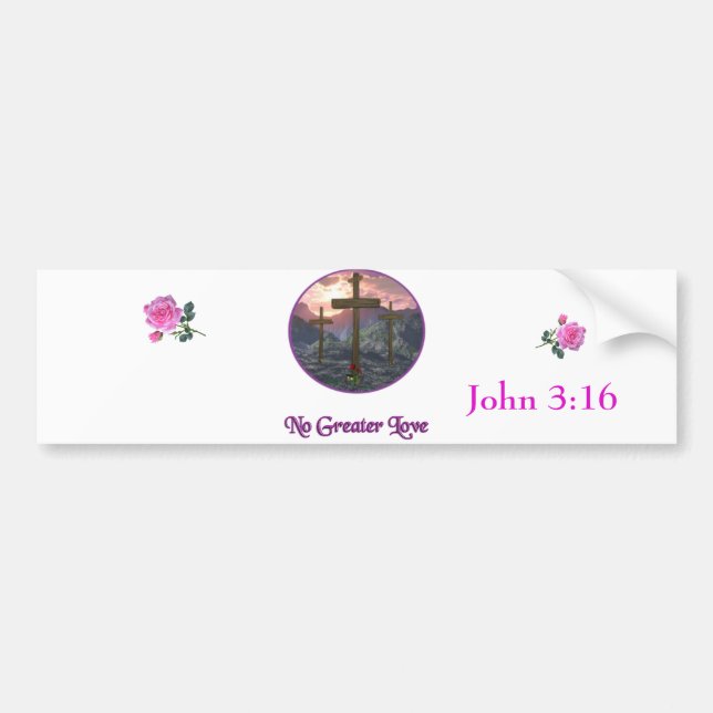 No Greater Love John 3:16 Bumper Sticker (Front)