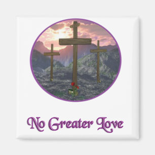 No Greater Love John 3:16 Magnet