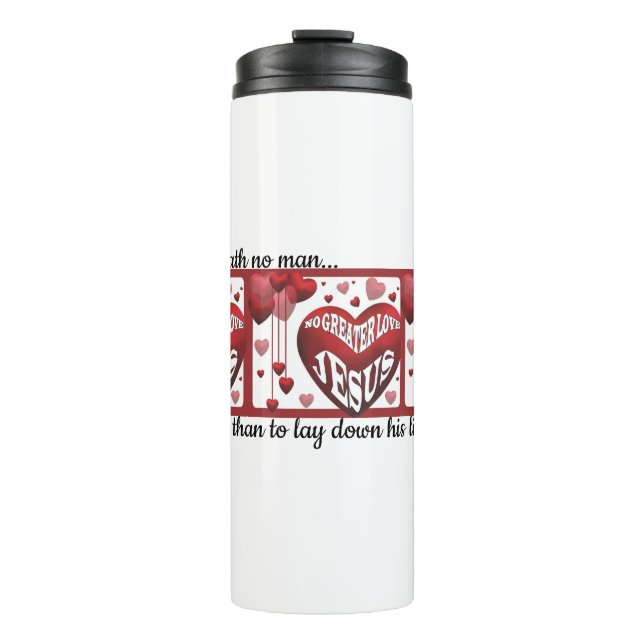 No Greater Love© Thermal Tumbler (Front)