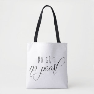 No Grit No Pearl Tote Bag
