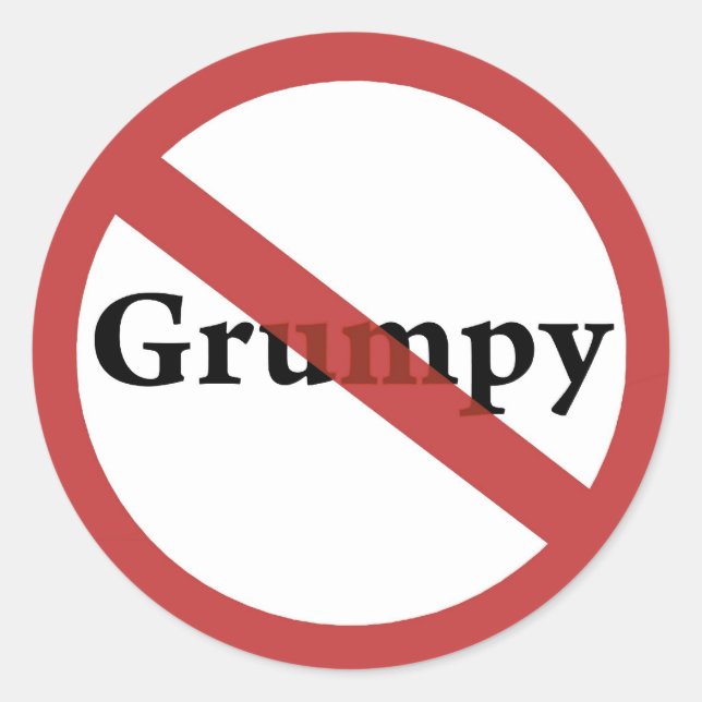 No Grumps Allowed! Classic Round Sticker (Front)