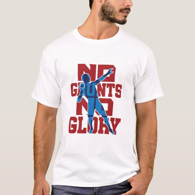No Grunts No Glory Shot Put Track and Field T-Shirt (Front)