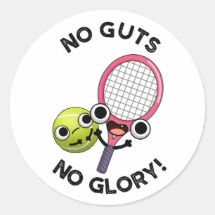 No Guts No Glory Funny Tennis Pun Classic Round Sticker