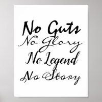 No Guts No Glory No Legend No Story