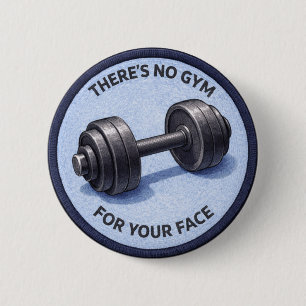 No Gym 2 Inch Round Button