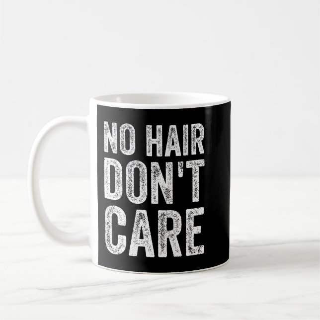 No Hair Dont Care Funny Bald Coffee Mug (Left)