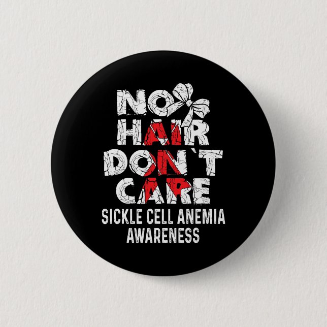 NO Hair- Sickle Cell Anemia Awareness Supporter Ri 2 Inch Round Button (Front)