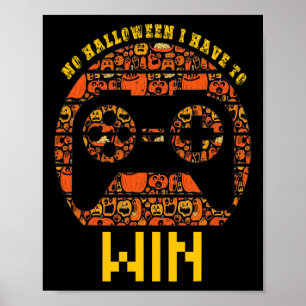 No Halloween I Have To Win Vintage Video Game Cont Poster