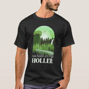 No Hate In My Holler T-Shirt