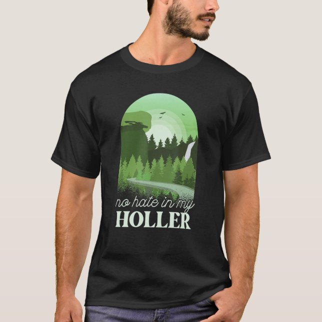 No Hate In My Holler T-Shirt (Front)