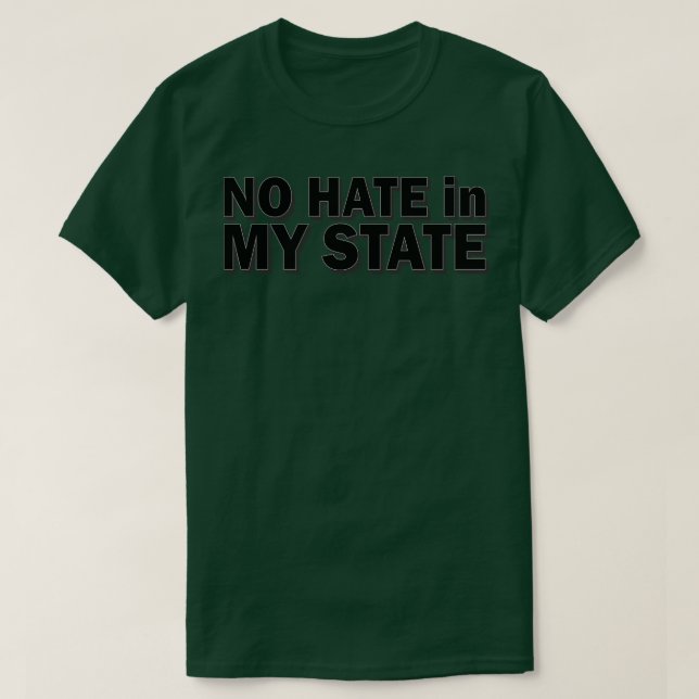 no hate in my state 2 T-Shirt (Design Front)